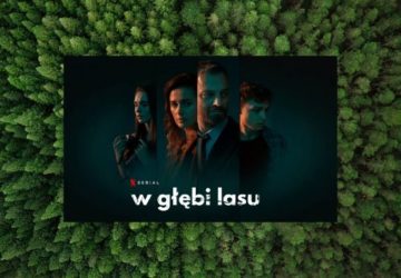 czy warto obejrzeć w głębi lasu serial netflix polski
