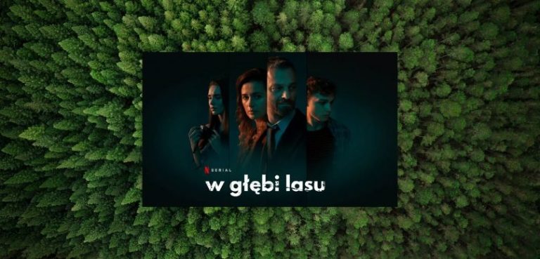 czy warto obejrzeć w głębi lasu serial netflix polski