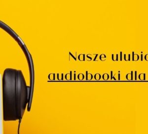 bajki dla dzieci audiobooki dla dzieci opinie