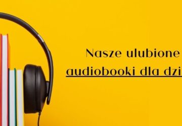 bajki dla dzieci audiobooki dla dzieci opinie